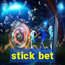 stick bet